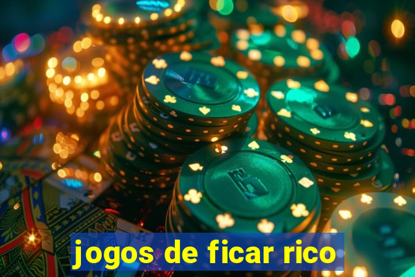 jogos de ficar rico